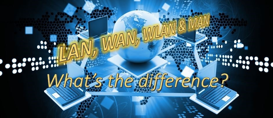 تفاوت شبکه های LAN ،WLAN ،WAN و MAN